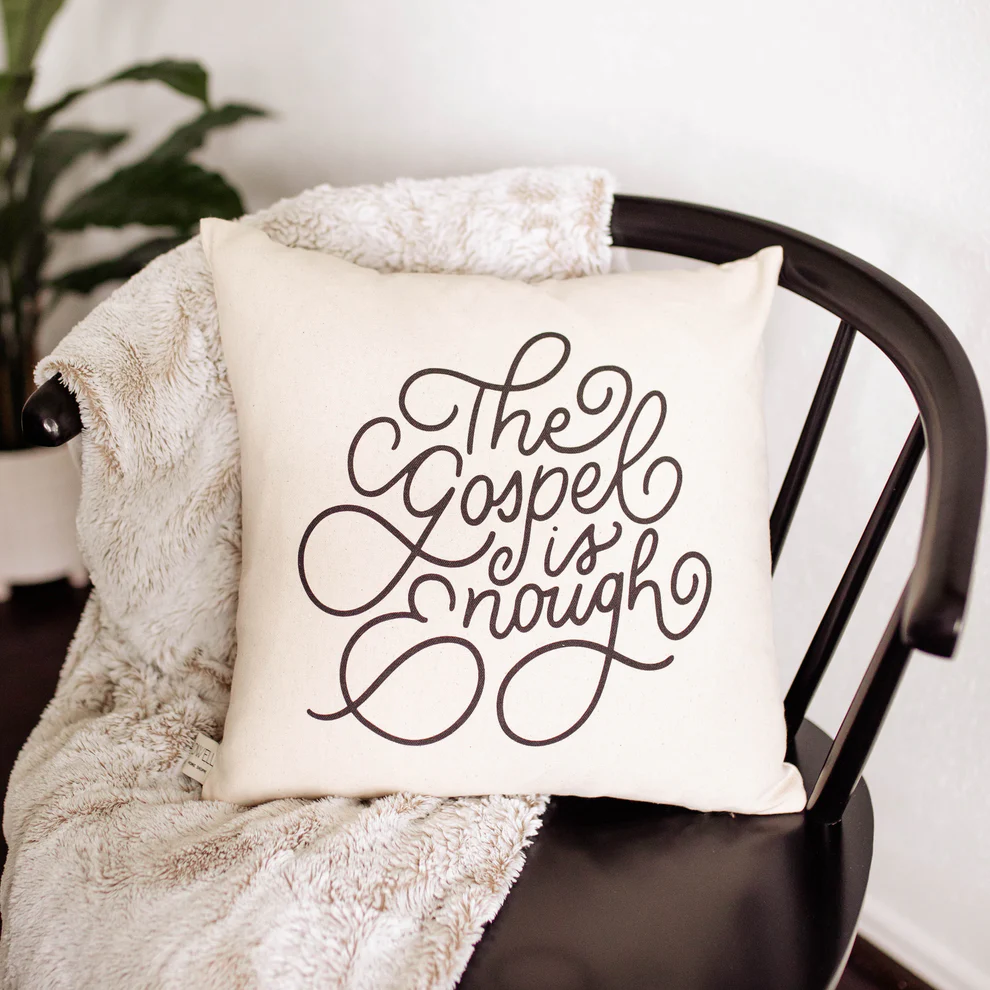 the gospel is enough pillow