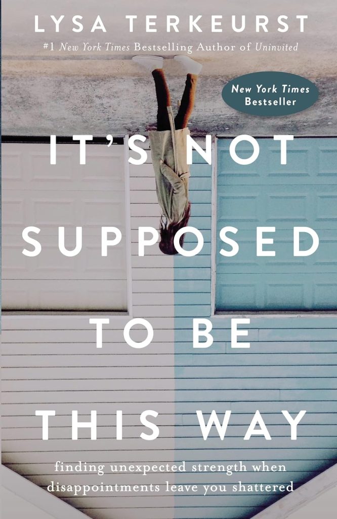 it's not supposed to be this way by lysa terkeurst