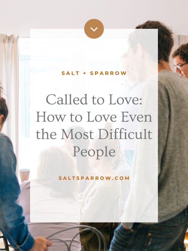 how to love even the most difficult people