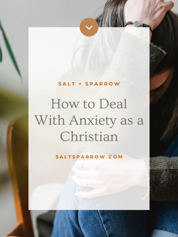How to Deal With Anxiety as a Christian