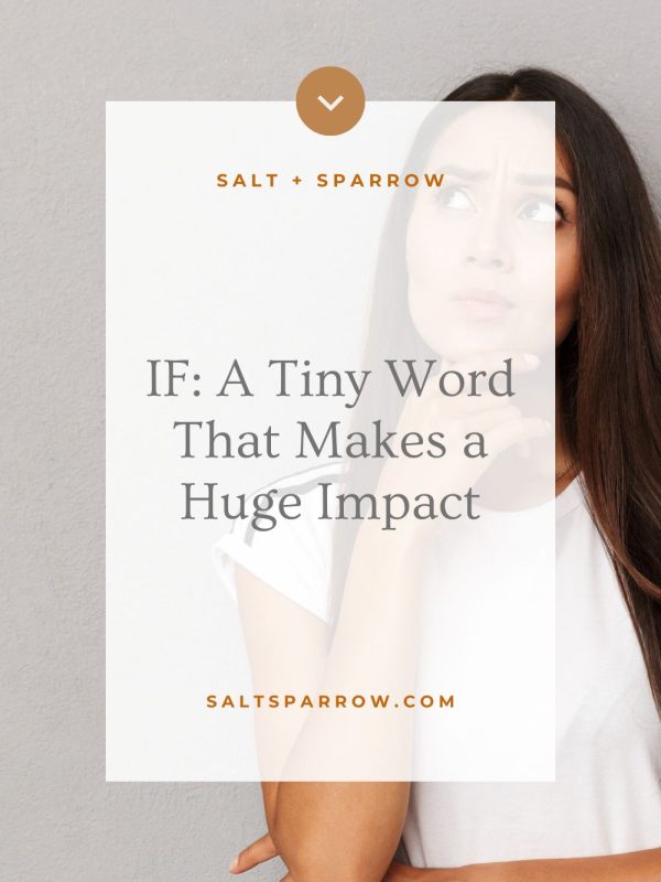 IF: A Tiny Word That Makes a Huge Impact